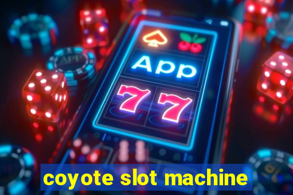 coyote slot machine